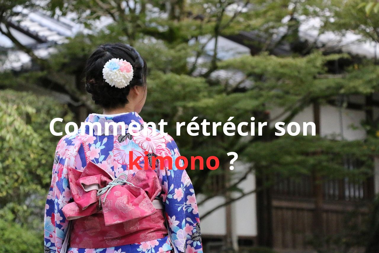 Comment rétrécir son kimono ?