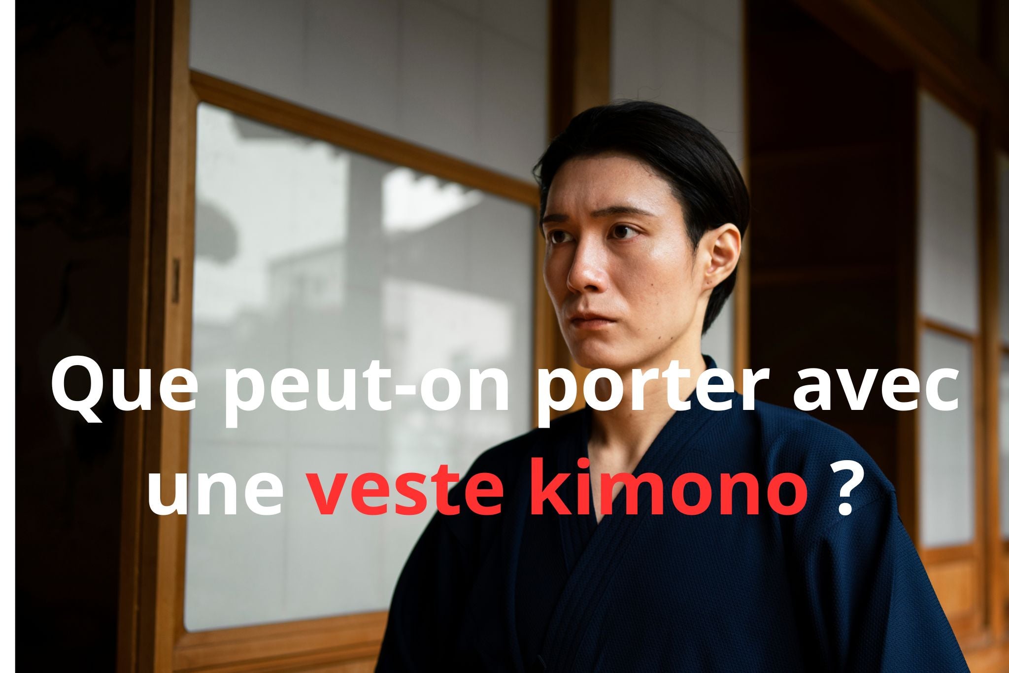 Que peut-on porter avec une veste kimono ?