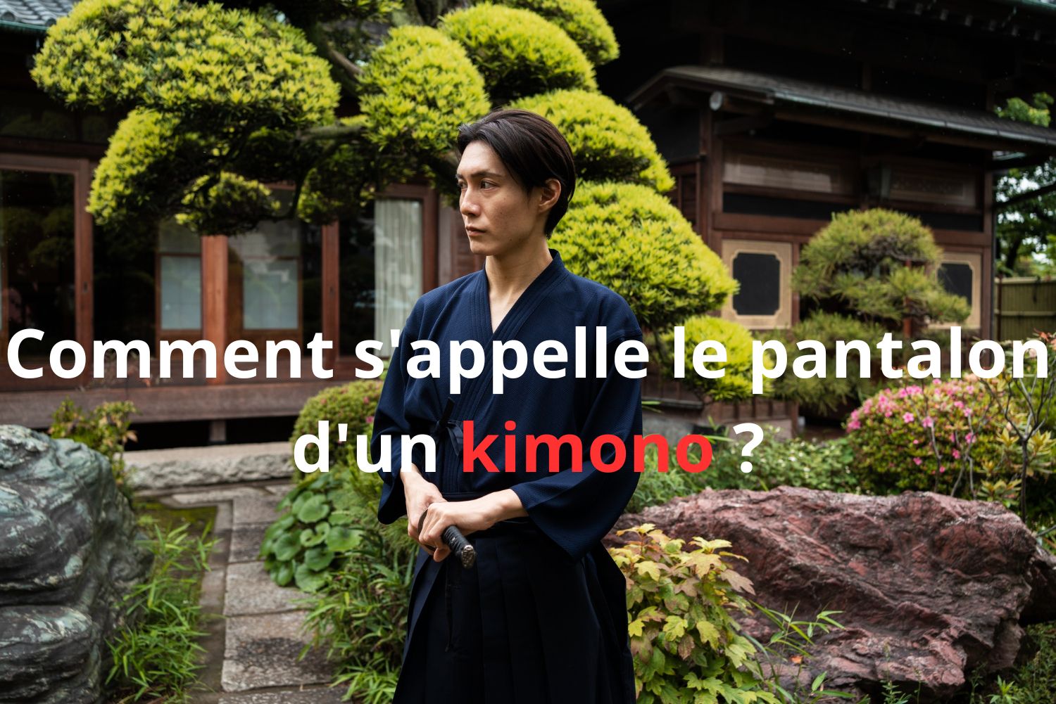 Comment s'appelle le pantalon d'un kimono 