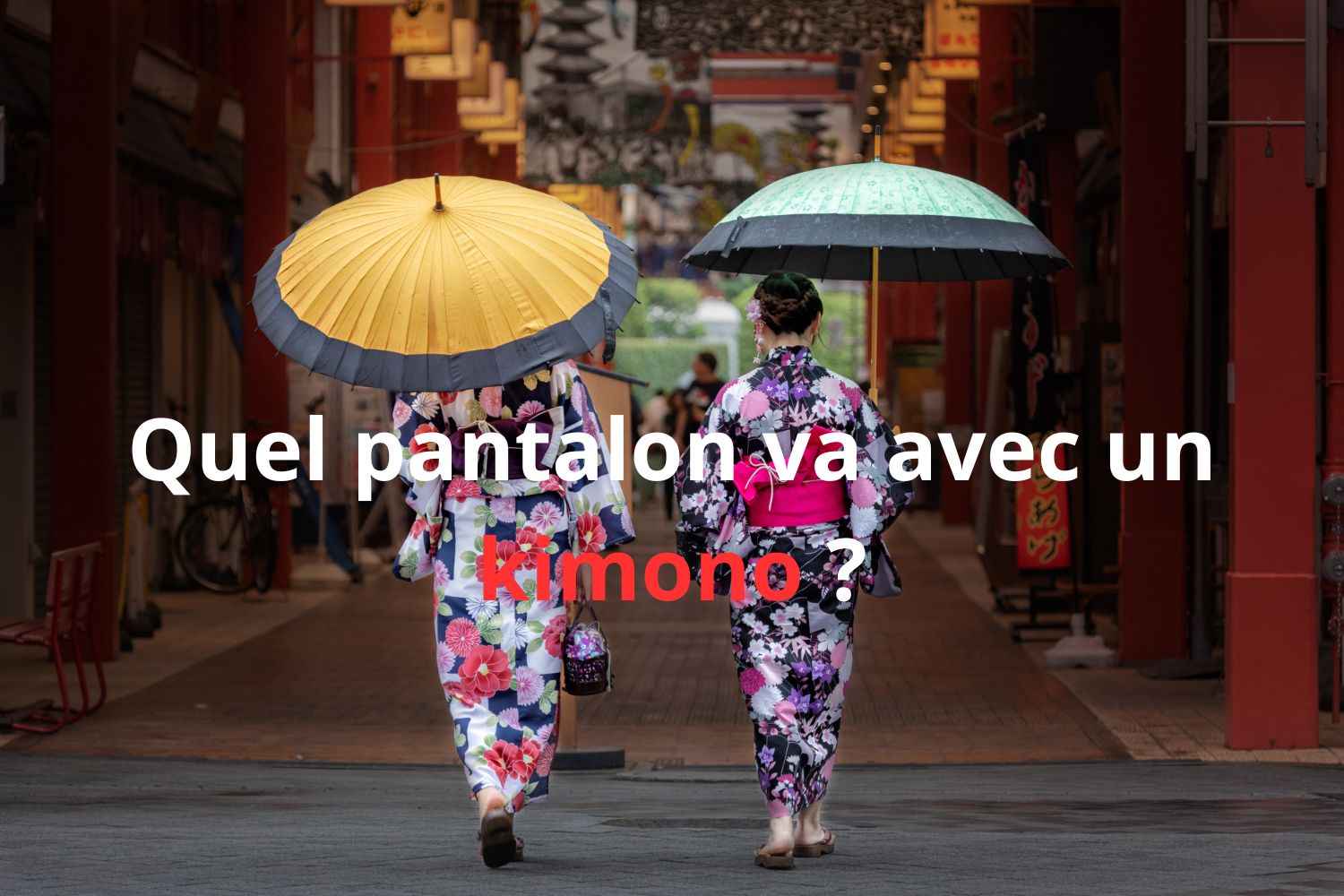 Quel pantalon va avec un kimono 