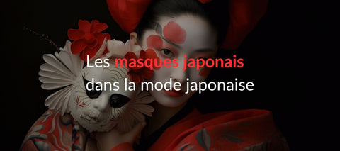 L'évolution du Masque Japonais dans la Mode Japonaise