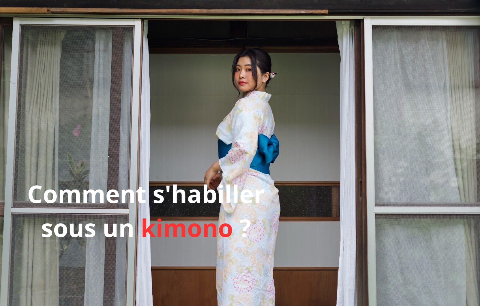 Comment s'habiller sous un kimono 